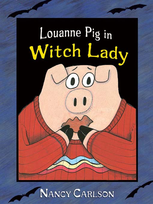 Title details for Louanne Pig in Witch Lady by Nancy Carlson - Available